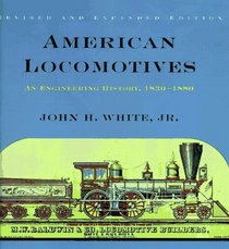 American Locomotives : An Engineering History, 1830-1880