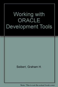Working With Oracle Development Tools