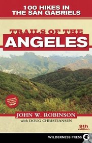 Trails of the Angeles: 100 Hikes in the San Gabriels