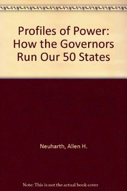 Profiles of Power: How the Governors Run Our 50 States