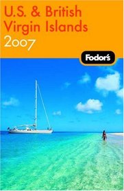 Fodor's U.S. and British Virgin Islands 2007 (Fodor's Gold Guides)