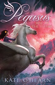 Rise of the Titans (Pegasus, Bk 5)