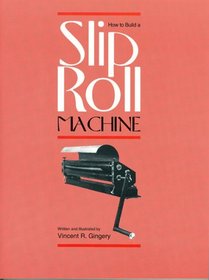 How to Build a Slip Roll Machine