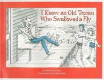 I Know an Old Texan Who Swallowed a Fly