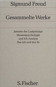 Gesammelte Werke, 17 Bde., 1 Reg.-Bd. u. 1 Nachtragsbd., Bd.13, Jenseits des Lustprinzips