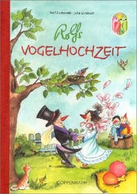 Rolfs Vogelhochzeit. ( Ab 3 J.).
