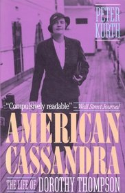 American Cassandra: The Life of Dorothy Thompson