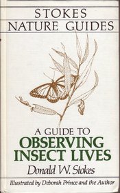 A Guide to Observing Insect Lives (Stokes Nature Guides)