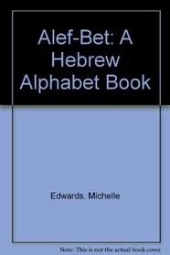 Alef-Bet: A Hebrew Alphabet Book
