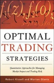 Optimal Trading Strategies: Quantitative Approaches for Managing Market Impact and Trading Risk