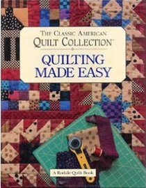 The Classic American Quilt Collection: Quilting Made Easy