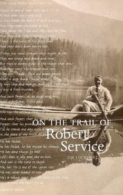 On the Trail of Robert Service (On the Trail of)