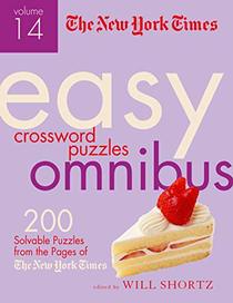 The New York Times Easy Crossword Puzzle Omnibus Volume 14: 200 Solvable Puzzles from the Pages of The New York Times