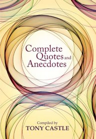Complete Quotes & Anecdotes