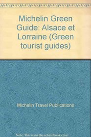 Michelin Green Guide: Alsace et Lorraine (Green tourist guides) (French Edition)