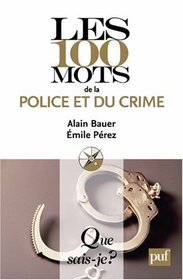 Les 100 mots de la police et du crime (French Edition)