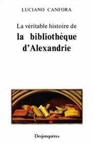 La vritable histoire de la Bibliothque d'Alexandrie