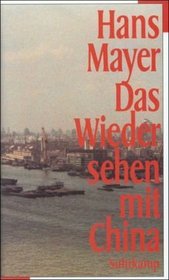 Das Wiedersehen mit China: Erfahrungen 1954-1994 (German Edition)