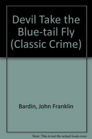 Devil Take the Blue-Tail Fly (Penguin Classic Crime)