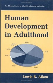 Human Development in Adulthood (The Plenum Series in Adult Development and Aging)