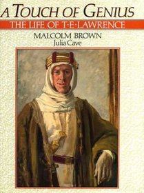 A Touch of Genius: Life of T.E. Lawrence