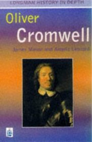 Oliver Cromwell (Longman History in Depth)