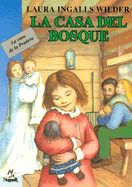 La Casa Del Bosque/Little House in the Big Woods (Little House-the Laura Years) (Spanish Edition)