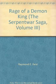Rage of a Demond King (The Serpentwar Saga, Volume III)
