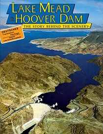 Lake Mead & Hoover Dam: The Story Behind the Scenery (German Edition)