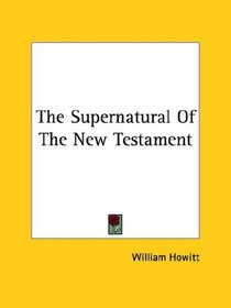 The Supernatural of the New Testament
