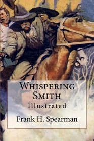 Whispering Smith: Illustrated