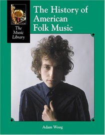 The History of American Folk Music (Music Library)