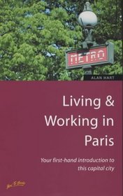 Living  Working in Paris: Your First-Hand Introduction to This Capital City