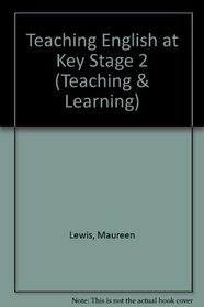 Teaching English at Key Stage 2 (Teaching & Learning)