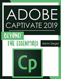 Adobe Captivate 2019: Beyond The Essentials