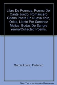 Libro de Poemas, Poema del Cante Jondo, Romancero Gitano, Poeta en Nueva York, Odas, Llanto por Sanchez Mejias, Bodas de Sangre, Yerma