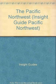 Pacific Northwest-Insight Guide (Insight Guide Pacific Northwest)
