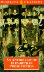 An Anthology of Elizabethan Prose Fiction (The World's Classics)