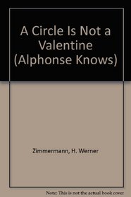 A Circle Is Not a Valentine (Alphonse Knows)