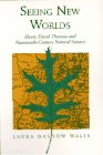 Seeing New Worlds: Henry David Thoreau and Nineteenth-Century Natural Science (Science and Literature Series)