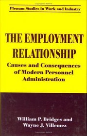 The Employment Relationship : Causes and Consequences of Modern Personnel Administration (Plenum Studies in Work and Industry)