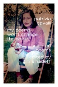 My Poems Won't Change the World: Selected Poems / Bilingual Edition