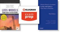 Loss Models: From Data to Decisions (Book, Solutions Manual, and ExamPrep)
