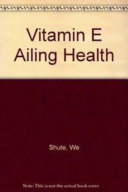 Vitamin E for Ailing & Healthy Hearts
