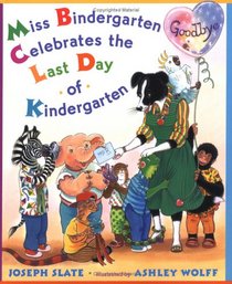 Miss Bindergarten Celebrates the Last Day of Kindergarten (Miss Bindergarten Books)