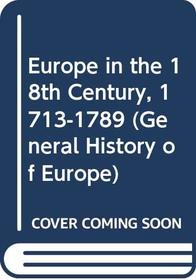 Europe in the 18th Century, 1713-1789 (General history of Europe)