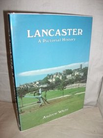 Lancaster: A Pictorial History (Pictorial history series)