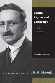 Contra Keynes and Cambridge: Essays, Correspondence (Collected Works of F. A. Hayek)