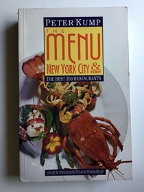 The Menu: New York City & Vicinity : A Menu Guide to the Top 200 Restaurants in New York City & Vicinity
