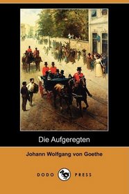Die Aufgeregten (Dodo Press) (German Edition)